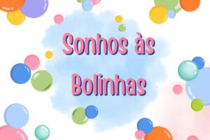 Sonhos &agrave;s Bolinhas